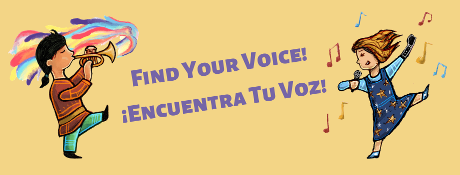 Find Your Voice! ¡Encuentra Tu Voz!