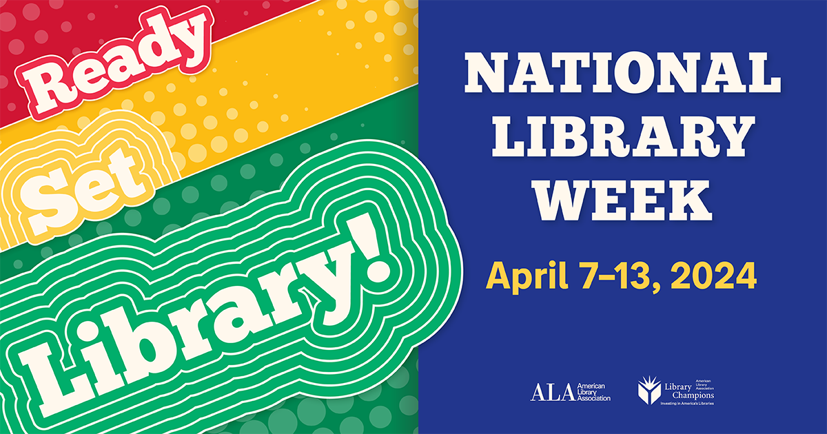 Celebrate National Library Week April 7-13, 2024