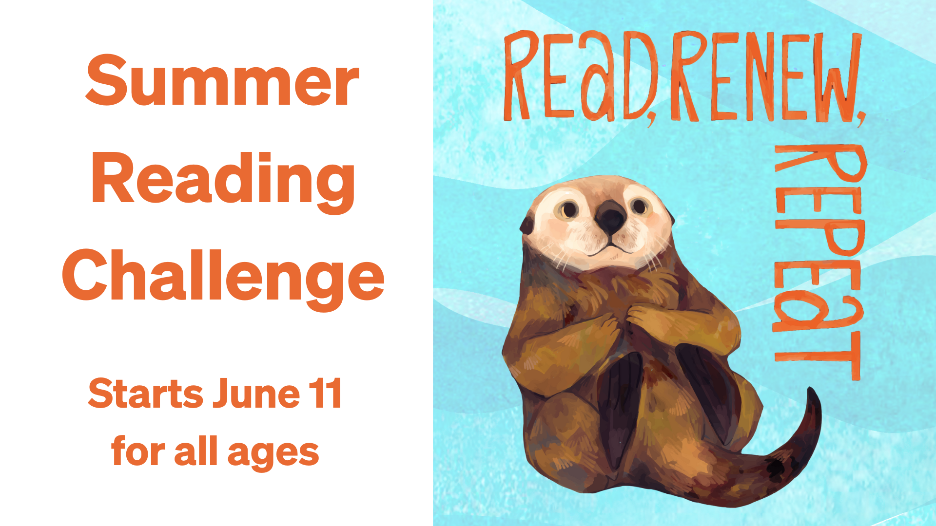 Summer Reading Challenge - Starts June 11 for all ages - Read, Renew, Repeat